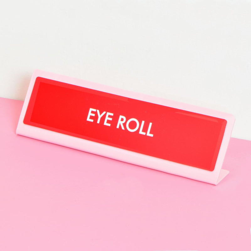 Eye Roll Desk Plate Sign