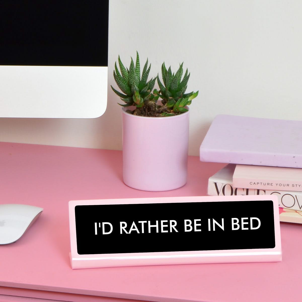 I'd Rather Be in Bed Desk Plate Sign