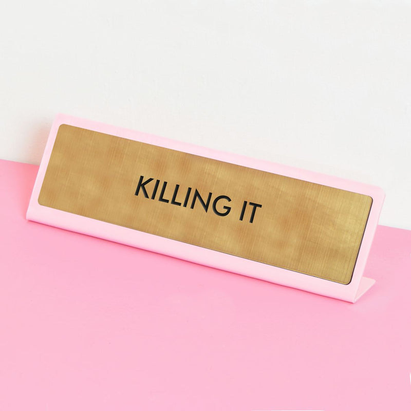Killing It Desk Plate Sign