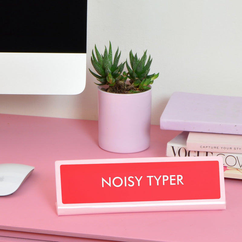 Noisy Typer Desk Plate Sign