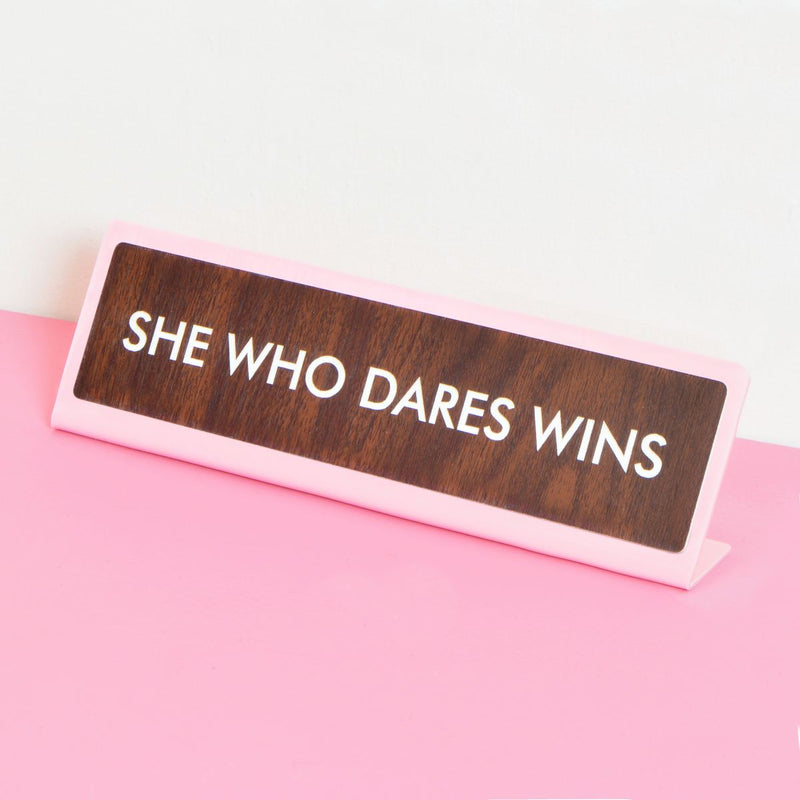 She Who Dares Wins Desk Plate Sign