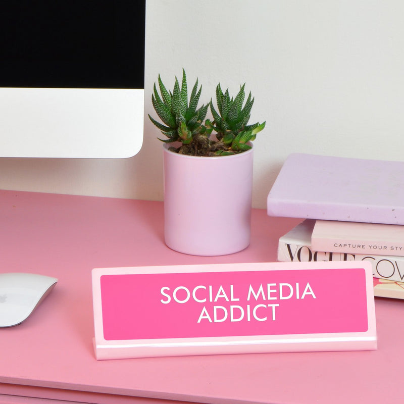 Social Media Addict Desk Plate Sign